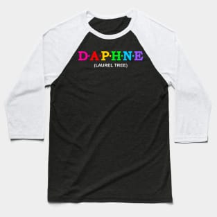 Daphne - Laurel Tree. Baseball T-Shirt